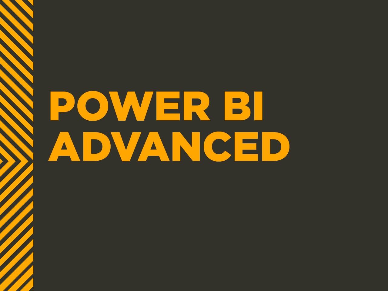 Power Bi Advanced Power BI Advanced