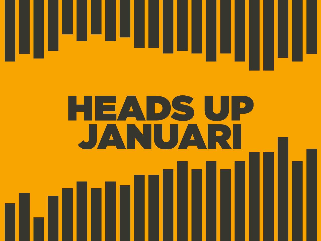heads up januari
