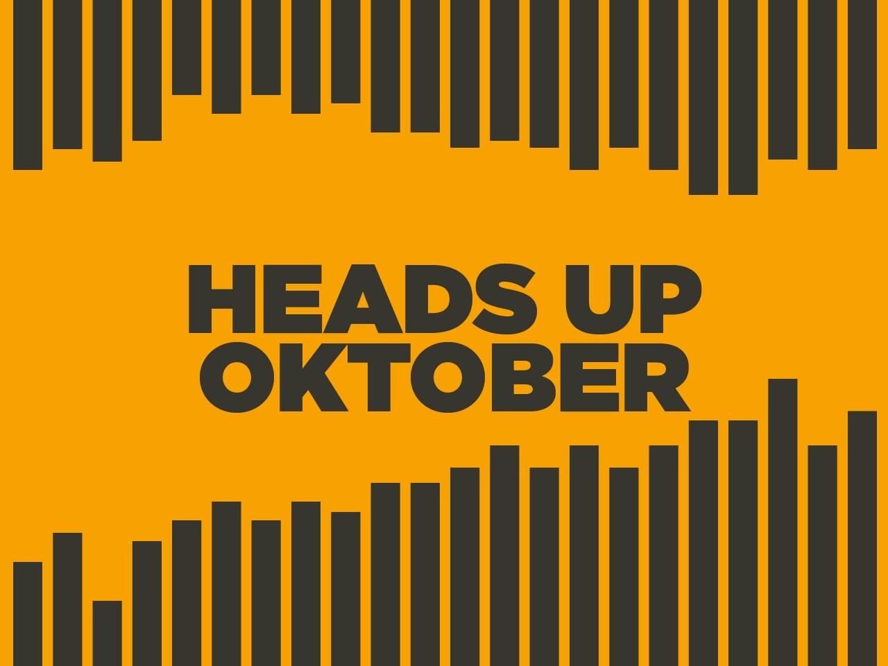 Heads up oktober