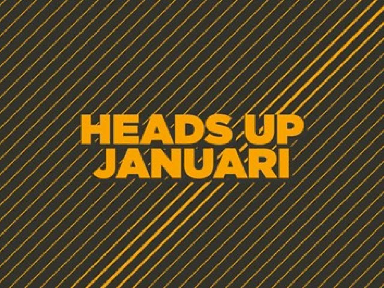Heads Up Januari 23